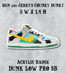 Ben & Jerry's Chunky Dunky SB  Acrylic Badge